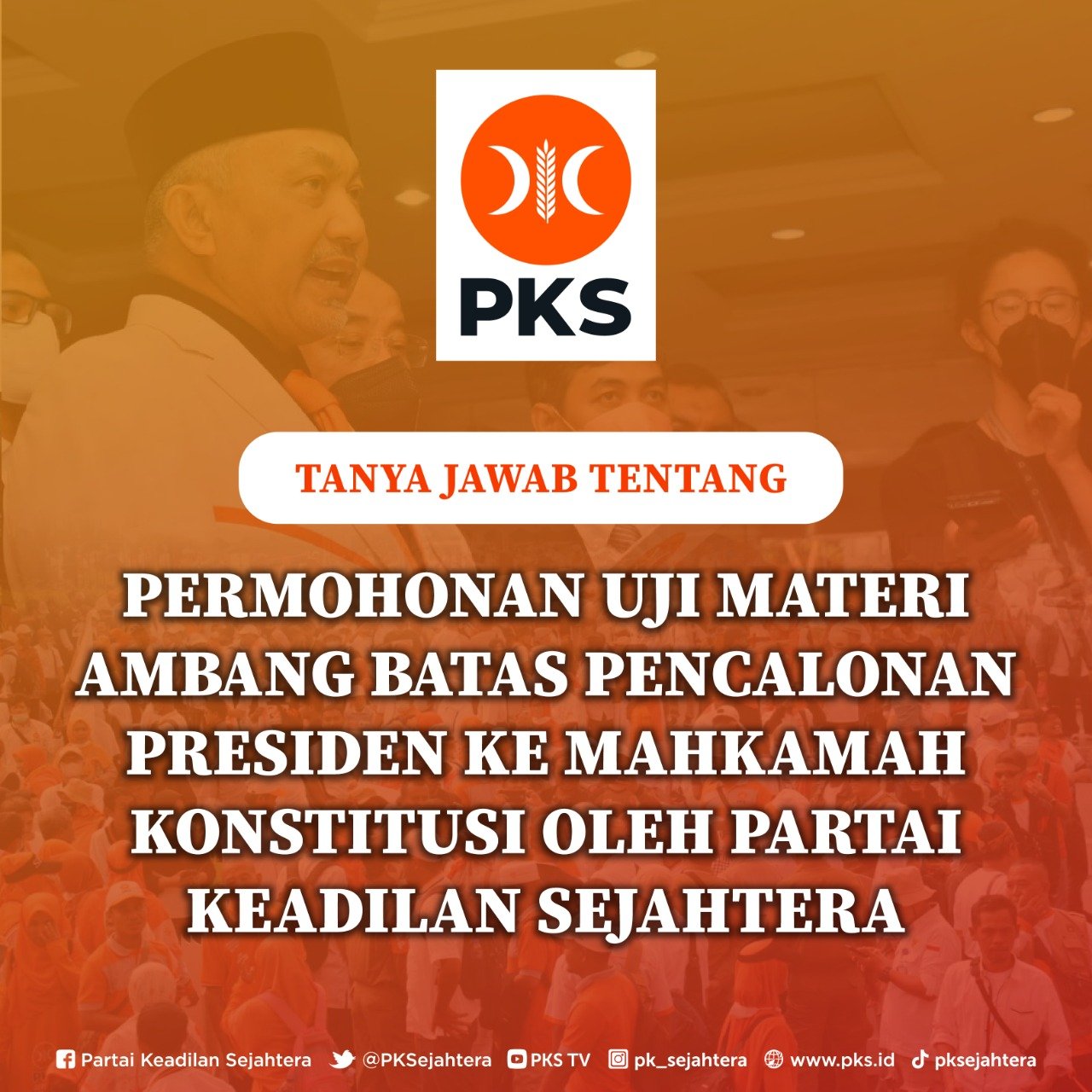 Mengapa PKS Mengajukan Uji Materi Ambang Batas Pencalonan Presiden Ke ...